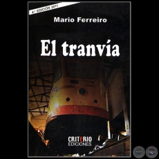 EL TRANVÍA - 4.ª EDICIÓN - Autor: MARIO FERREIRO - Año 2011